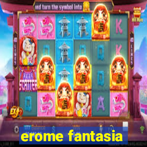 erome fantasia